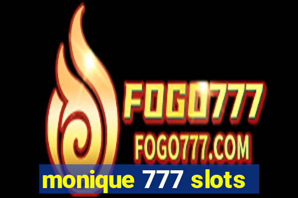 monique 777 slots